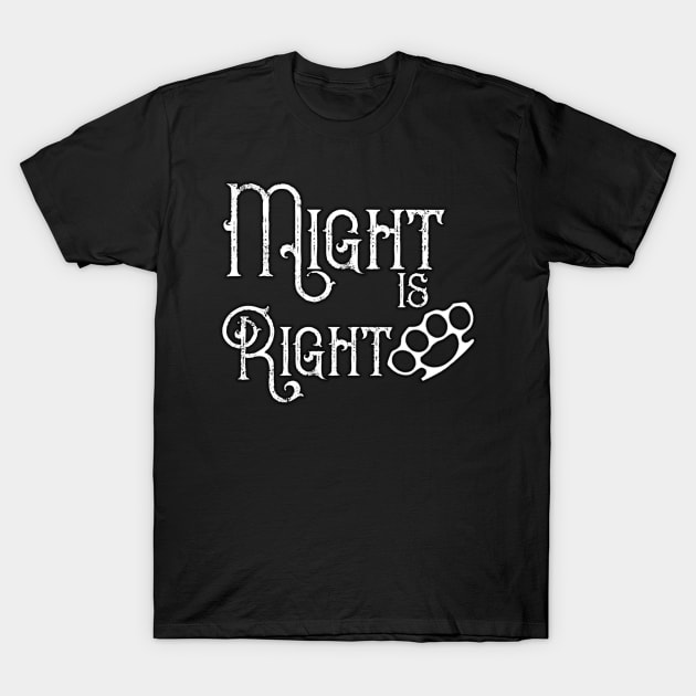 Might is Right - Knucks T-Shirt by Lycanswv